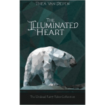 The Illuminated Heart - by Thea van Diepen - Book, Softcover